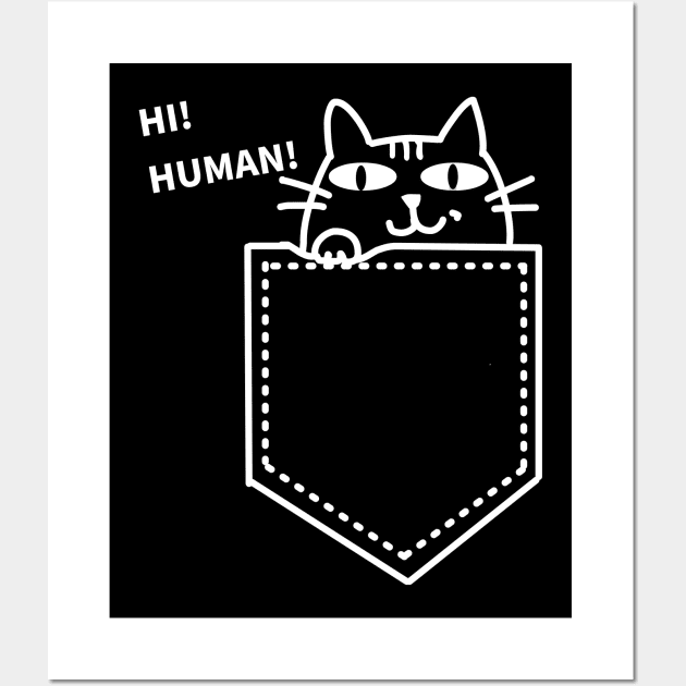 Cat says: Hi! Human! Wall Art by MoreThanThat